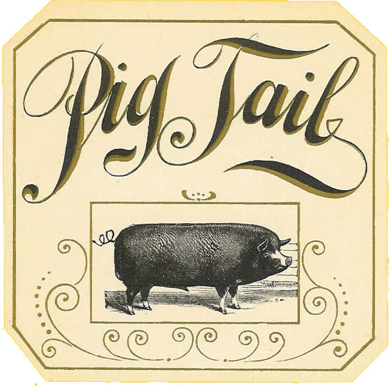 PIG TAIL