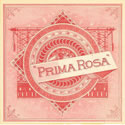 PRIMA ROSA